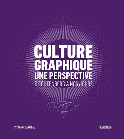 Couverture 2021 du livre 'culture graphique une perspective de Gutenberg à nos jours de Stéphane Darricau par Pyramid.