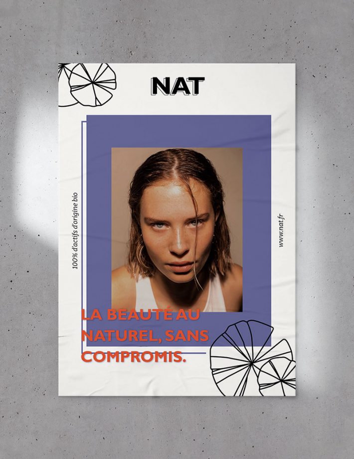 Poster publicitaire pour la marque 'Nat' avec des visuels attrayants et le message 'la beauté au naturel, sans compromis'.